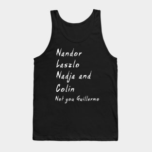 Nandor Laszlo Nadja And Colin Not You Guillermo Tank Top